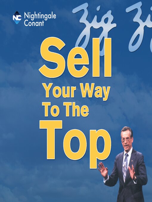 Title details for Sell Your Way to the Top by Zig Ziglar - Available